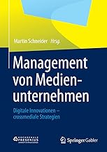 Management von Medienunternehmen: Digitale Innovationen - crossmediale Strategien