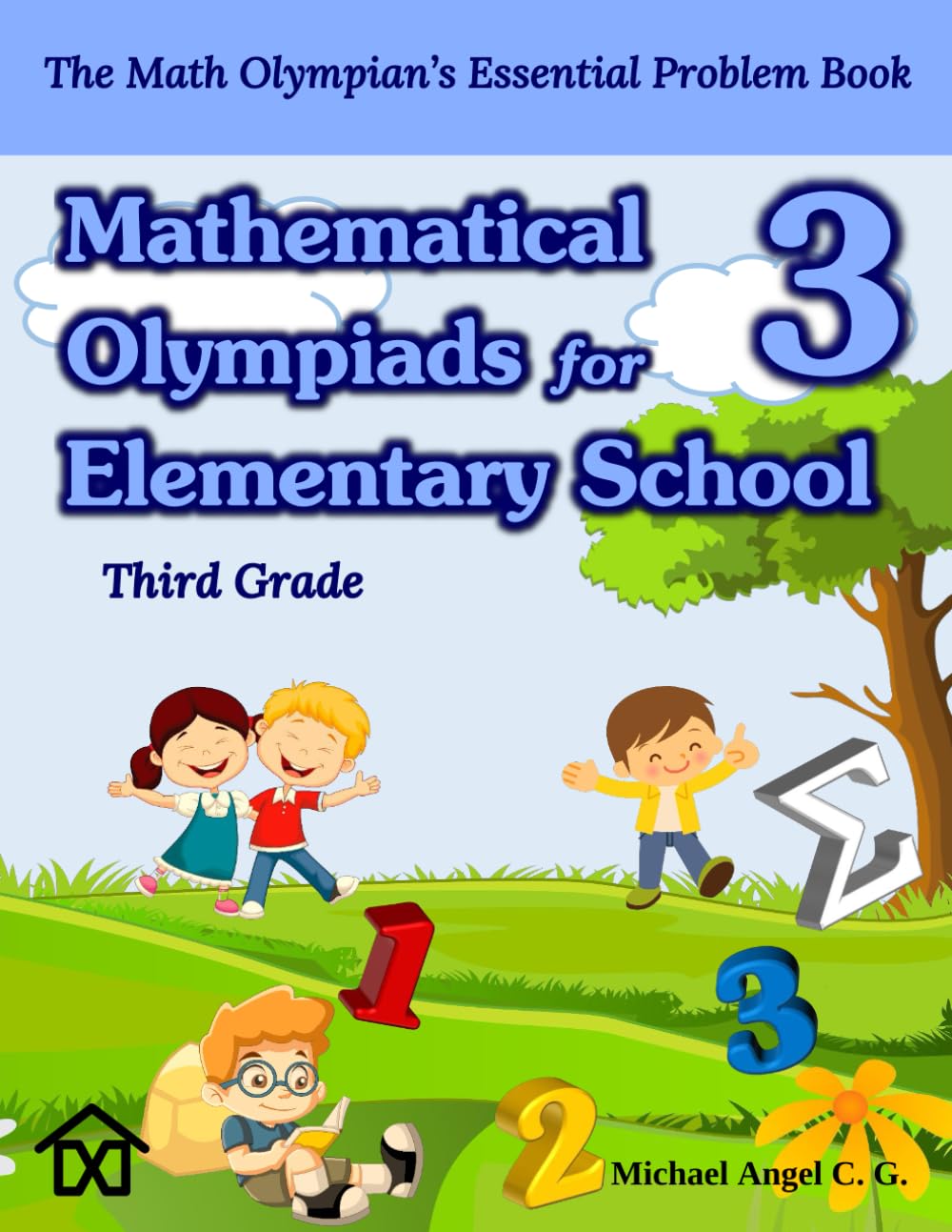 (Third Grade) Mathematical Olympiads for Elementary School: Children aged 8 to 9 - Challenging Problems with Key Answers and Detailed Solutions ... for Elementary, Middle and High School)