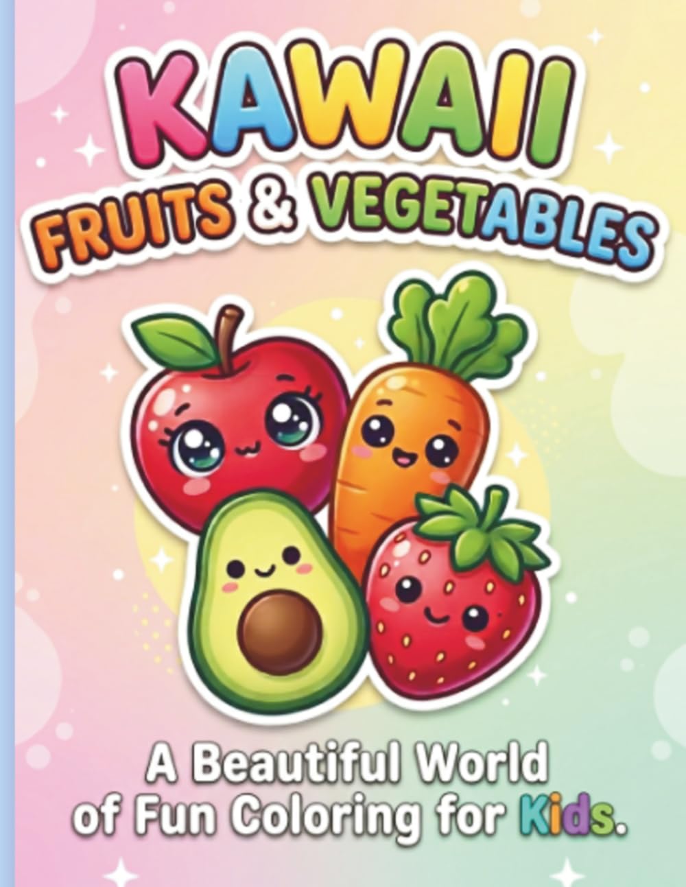 My First Big Kawaii Fruits and Vegetables Coloring Book for Kids Ages 2–5: Cute Easy Coloring Pages for Toddlers and Preschool | Fun Early Learning ... with Fruits, Vegetables & Kawaii Characters