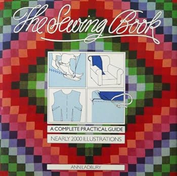 Hardcover The Sewing Book: A Complete Practical Guide Book