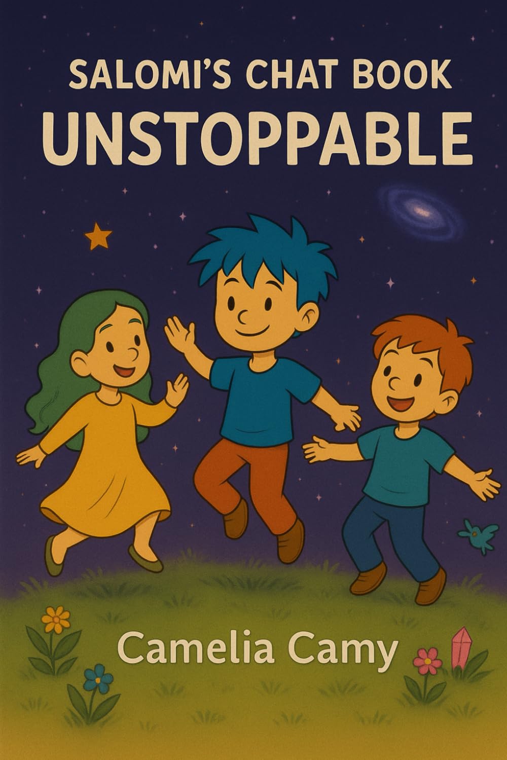 SALOMI’S CHAT BOOK: UNSTOPPABLE (SALOMI’S CRYSTAL CHAT BOOK)