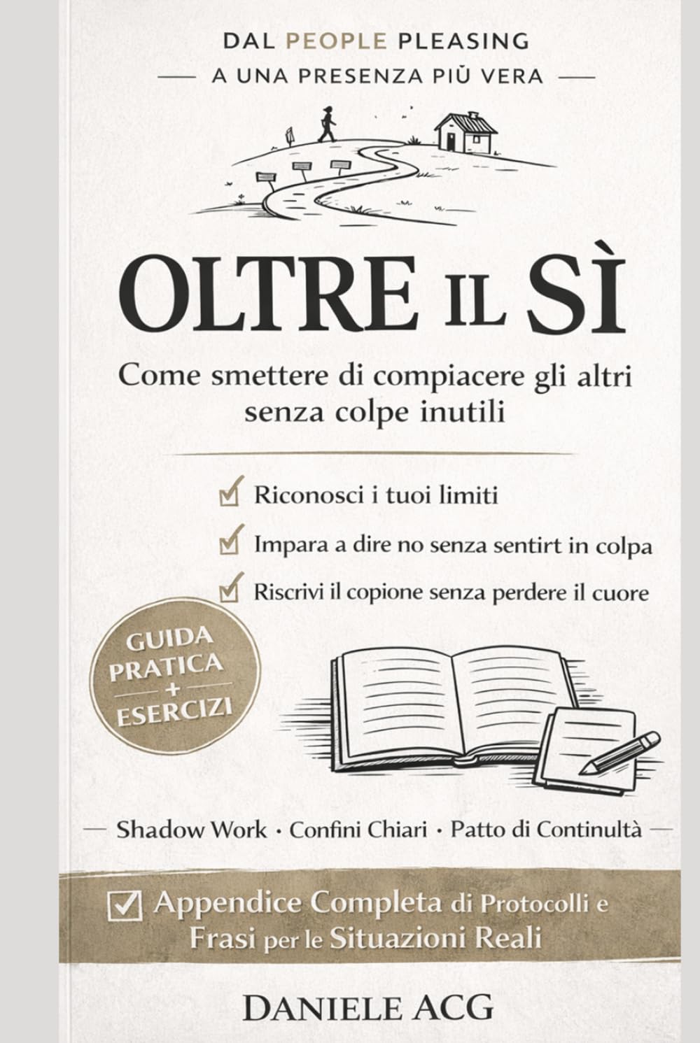 Oltre il sì: Come smettere di compiacere gli altri senza colpe inutili - Shadow Work, confini chiari e pratica quotidiana