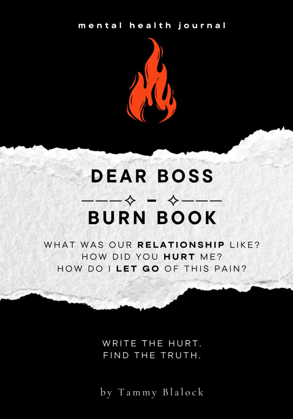 Dear Boss Burn Book: A Guided Journal for Healing, Release, and Letting Go (Burn + Bloom: Guided Journals for Healing & Self-Discovery)