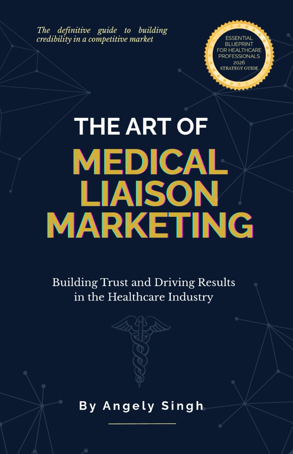The Art of Medical Liaison Marketing: Building Trust & Driving Results in the Healthcare Industry