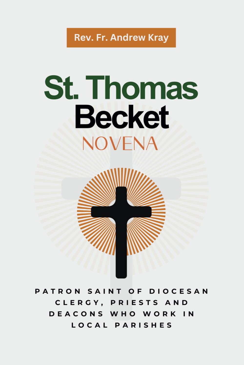 St. Thomas Becket Novena: Patron Saint of diocesan clergy, priests and deacons who work in Local Parishes