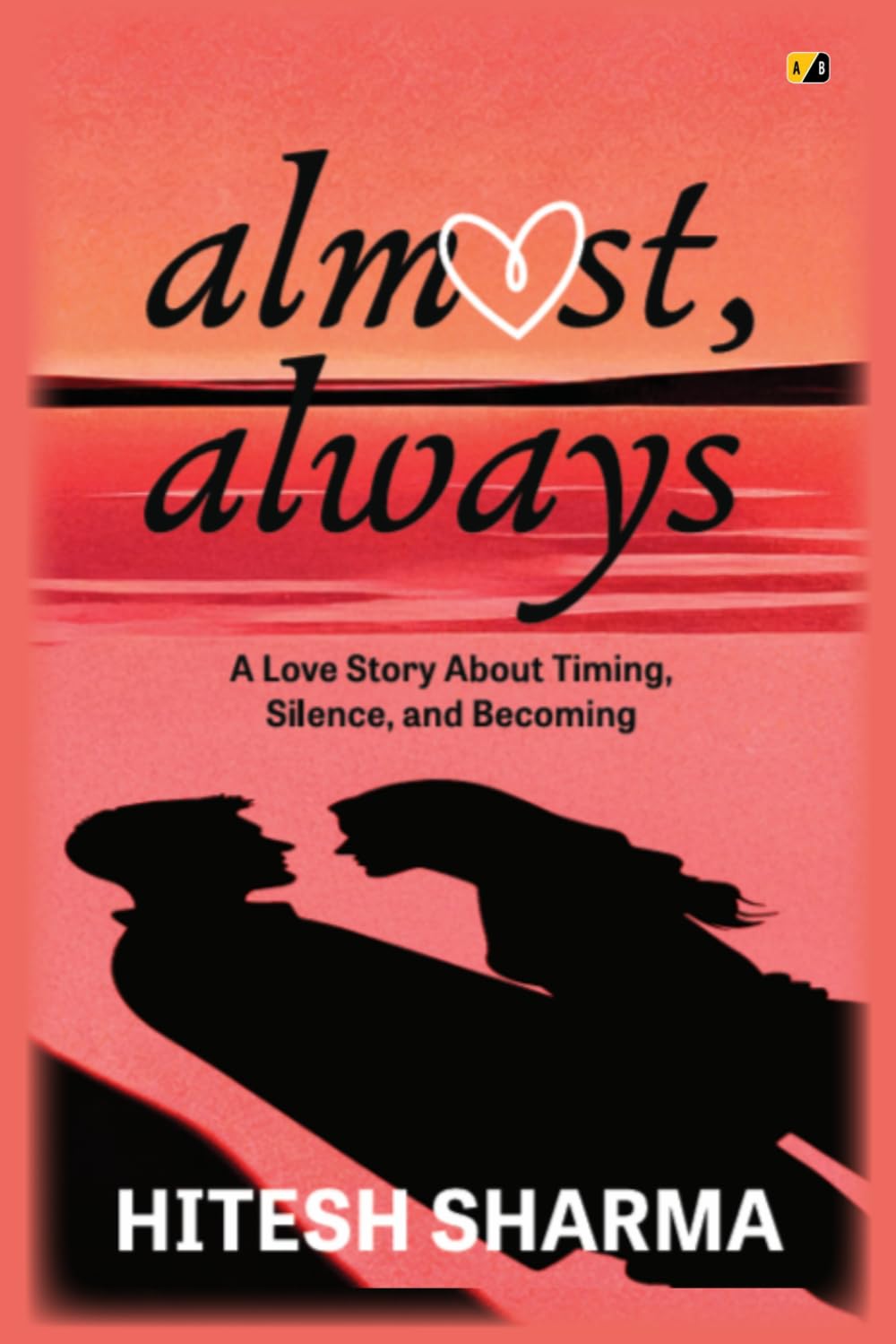 amost, always: A Love Story about Timing, Silence, and Becoming