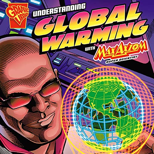 Understanding Global Warming with Max Axiom, Super Scientist by Cynthia Martin, Bill Anderson, Agnieszka Biskup episode artwork