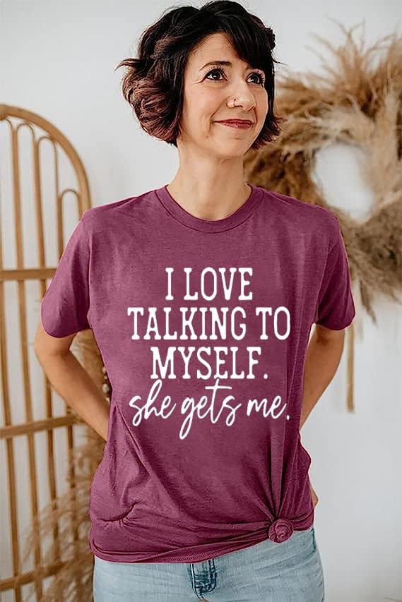 I Love Talking to Myself Shirts for Women She Gets Me Funny Sayings Letter Print Graphic Tee - Image 6