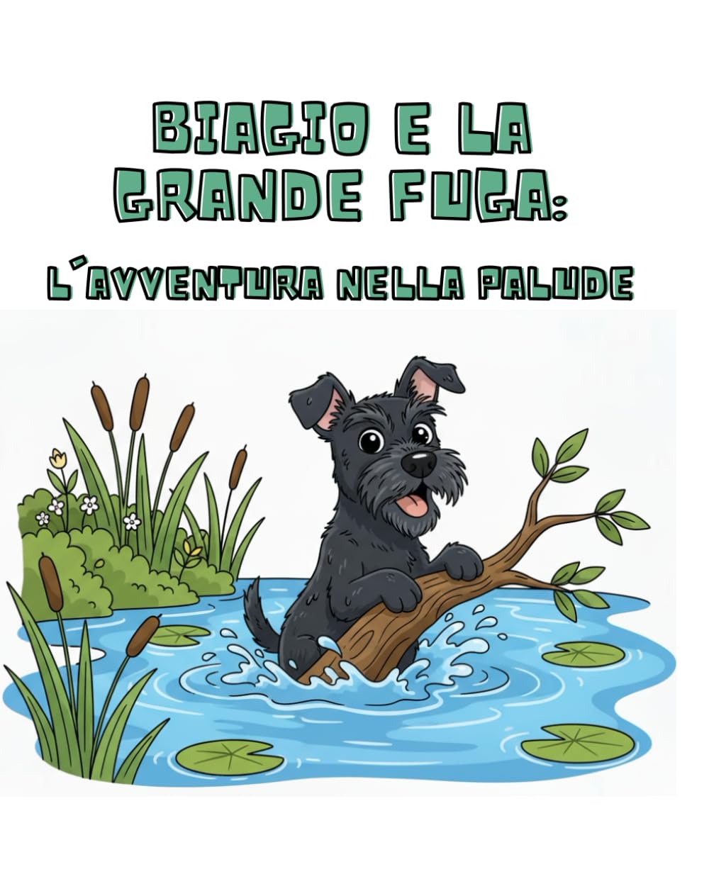 Biagio e la grande fuga: l'avventura nella palude: Un'emozionante avventura tutta da leggere e colorare