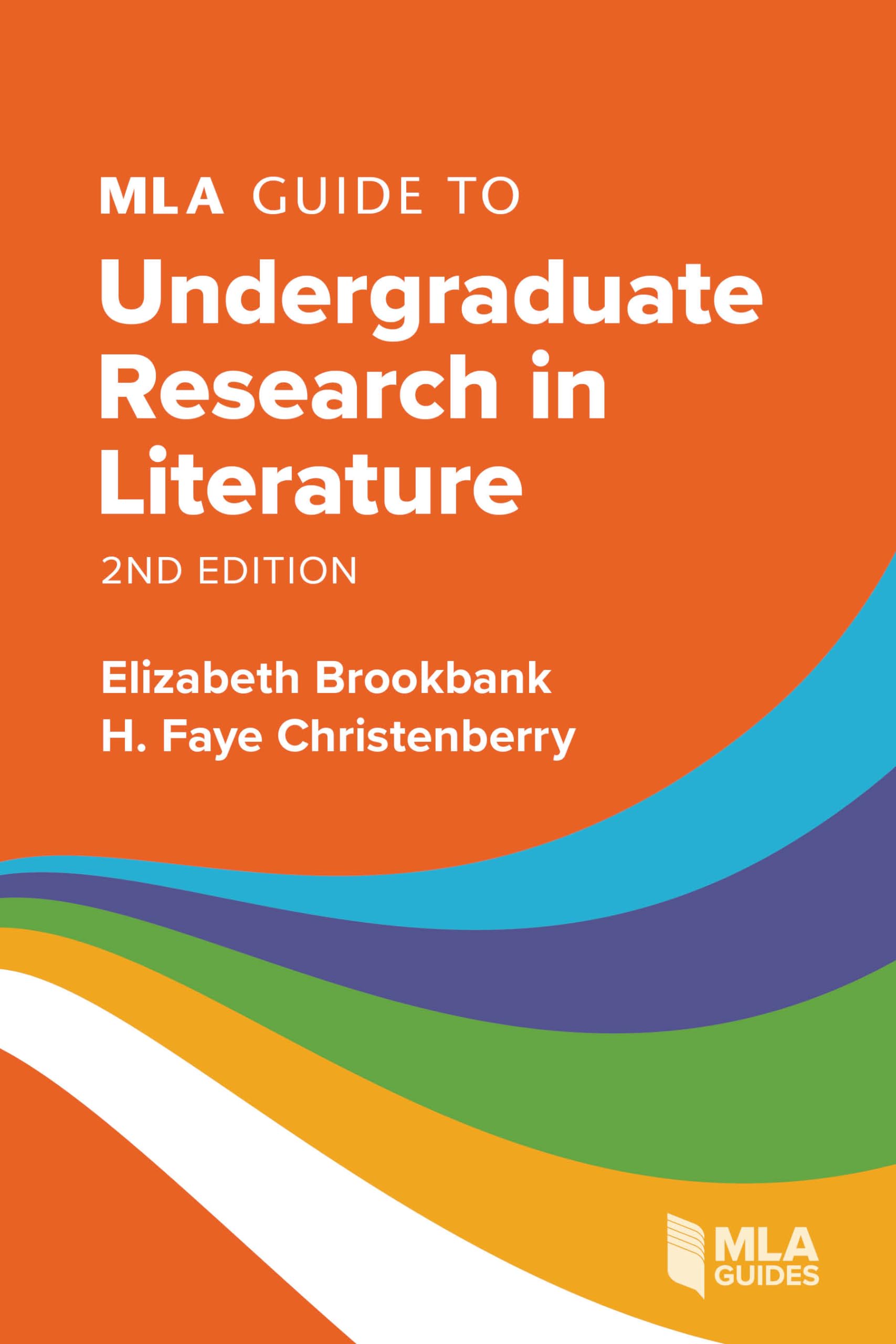 MLA Guide to Undergraduate Research in Literature (MLA GUIDES)