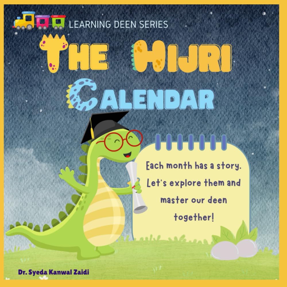 The Hijri Calendar: Each month has a story. Let’s explore them and master our deen together!