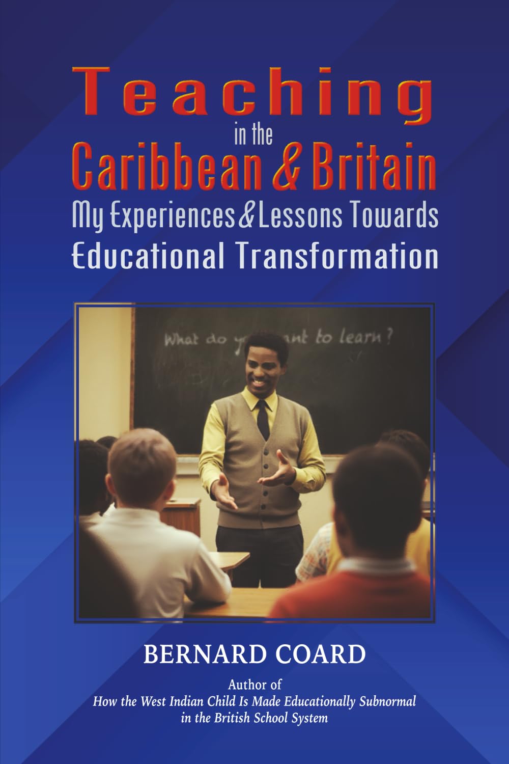 Teaching in the Caribbean and Britain: My Experiences and Lessons Towards Educational Transformation