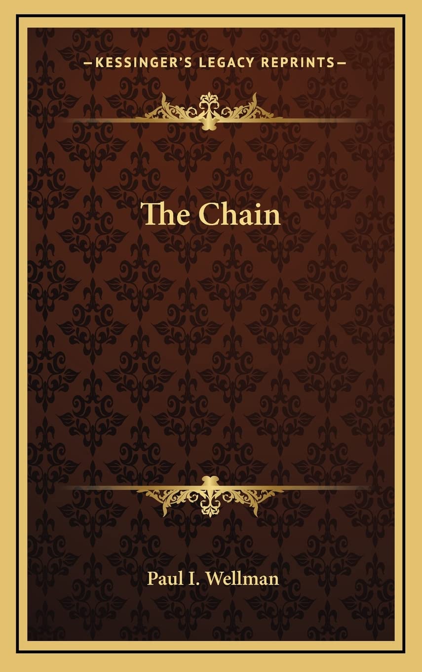 Paul I WellmanThe Chain