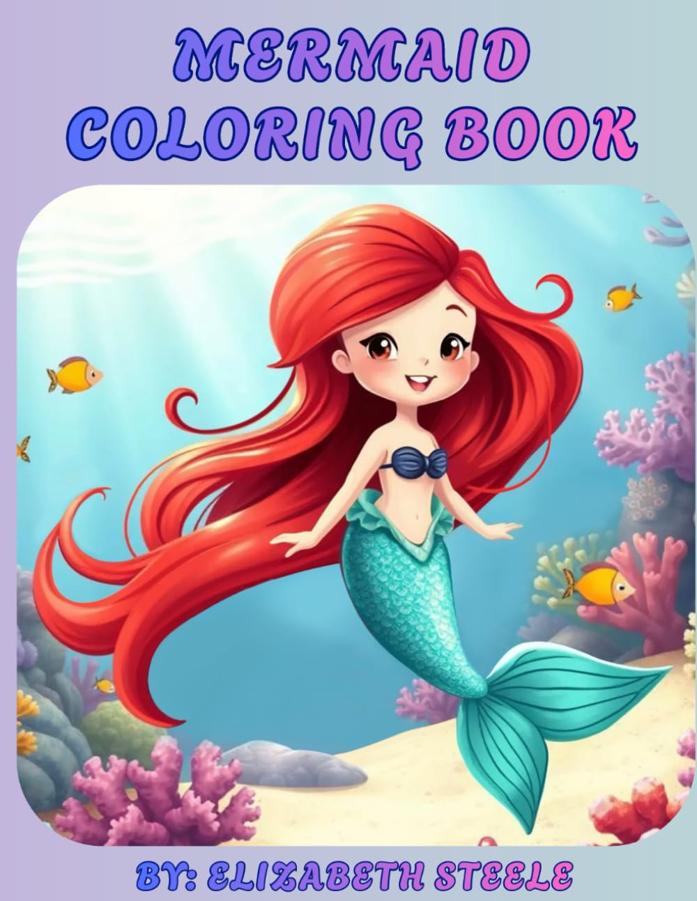 Mermaid Coloring Book: Adorable illustrations for your little mermaid