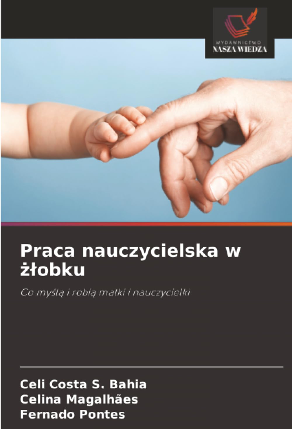 Praca nauczycielska w żłobku: Co myślą i robią matki i nauczycielki