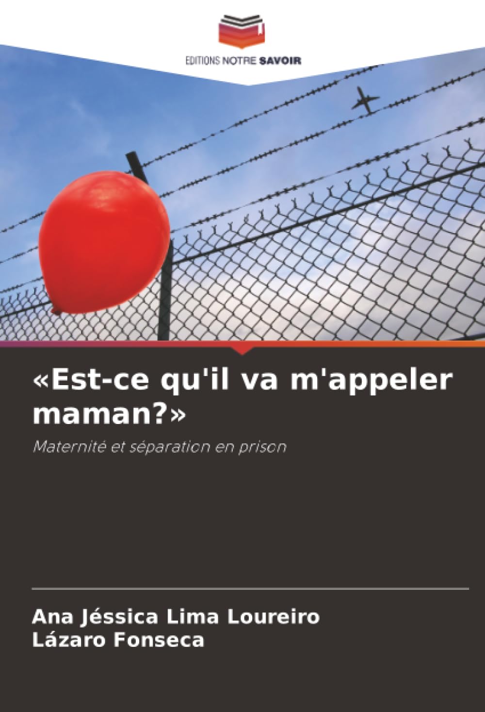 «Est-ce qu'il va m'appeler maman?»: Maternité et séparation en prison