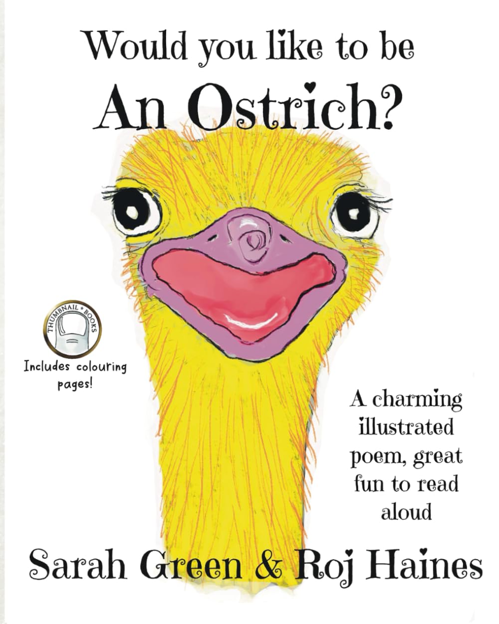 Would You Like to Be an Ostrich?: A charming illustrated poem, great fun to read aloud