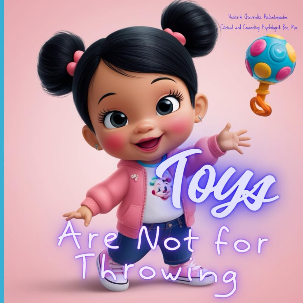 Toys Are Not For Throwing (Psychological Books on Children's Behavioral Development)