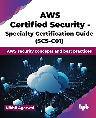 AWS Certified Security - Specialty Certification Guide (SCS-C01): AWS security concepts and best practices (English Edition)