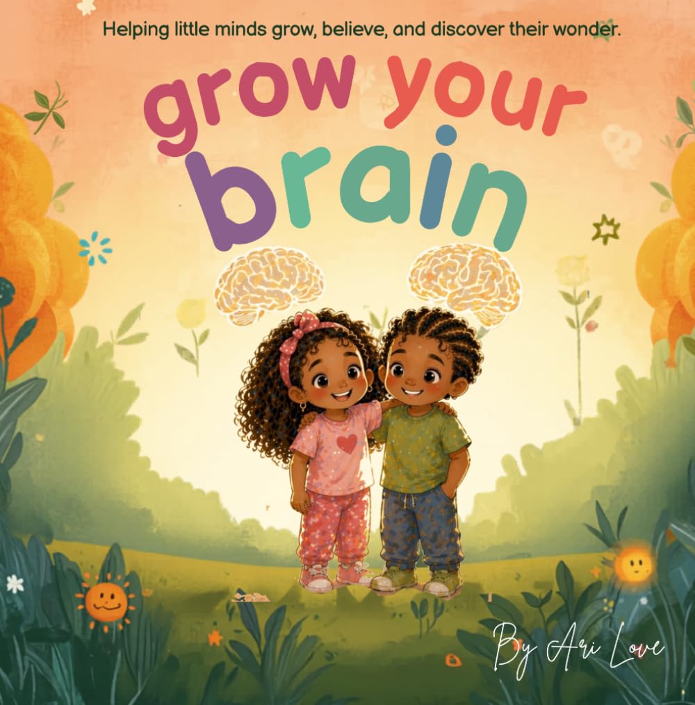 Grow Your Brain: A Positive Affirmations Book for Kids to Build Confidence, Courage, and a Strong Mind