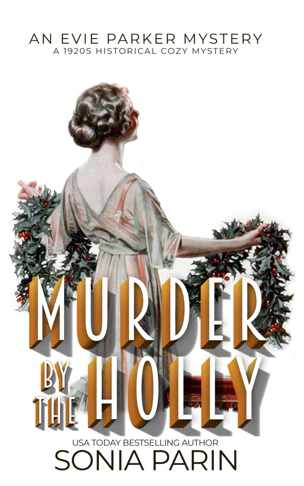 Murder by the Holly: A 1920s Cozy Historical Mystery (An Evie Parker Mystery)