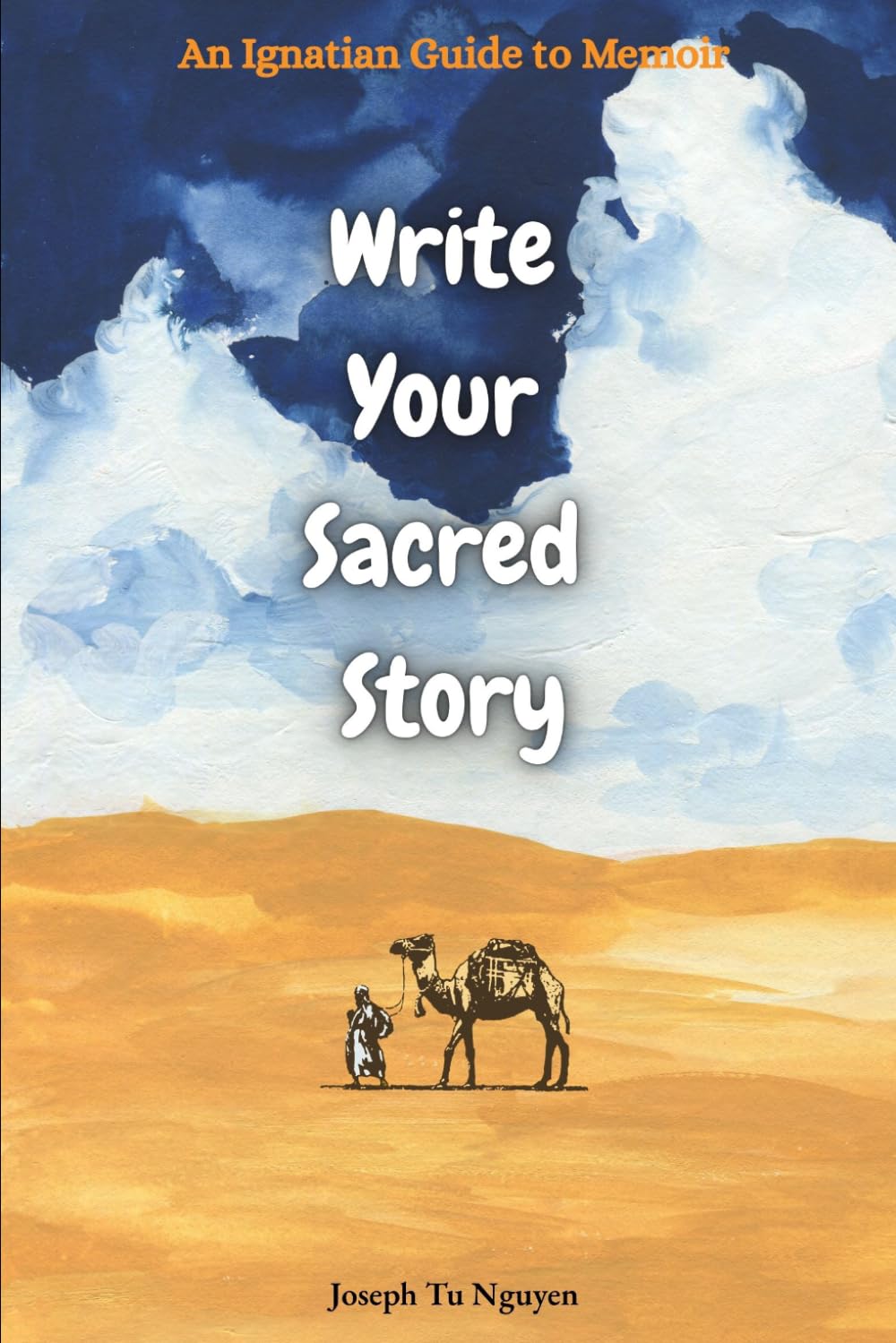Write Your Sacred Story: An Ignatian Guide to Memoir