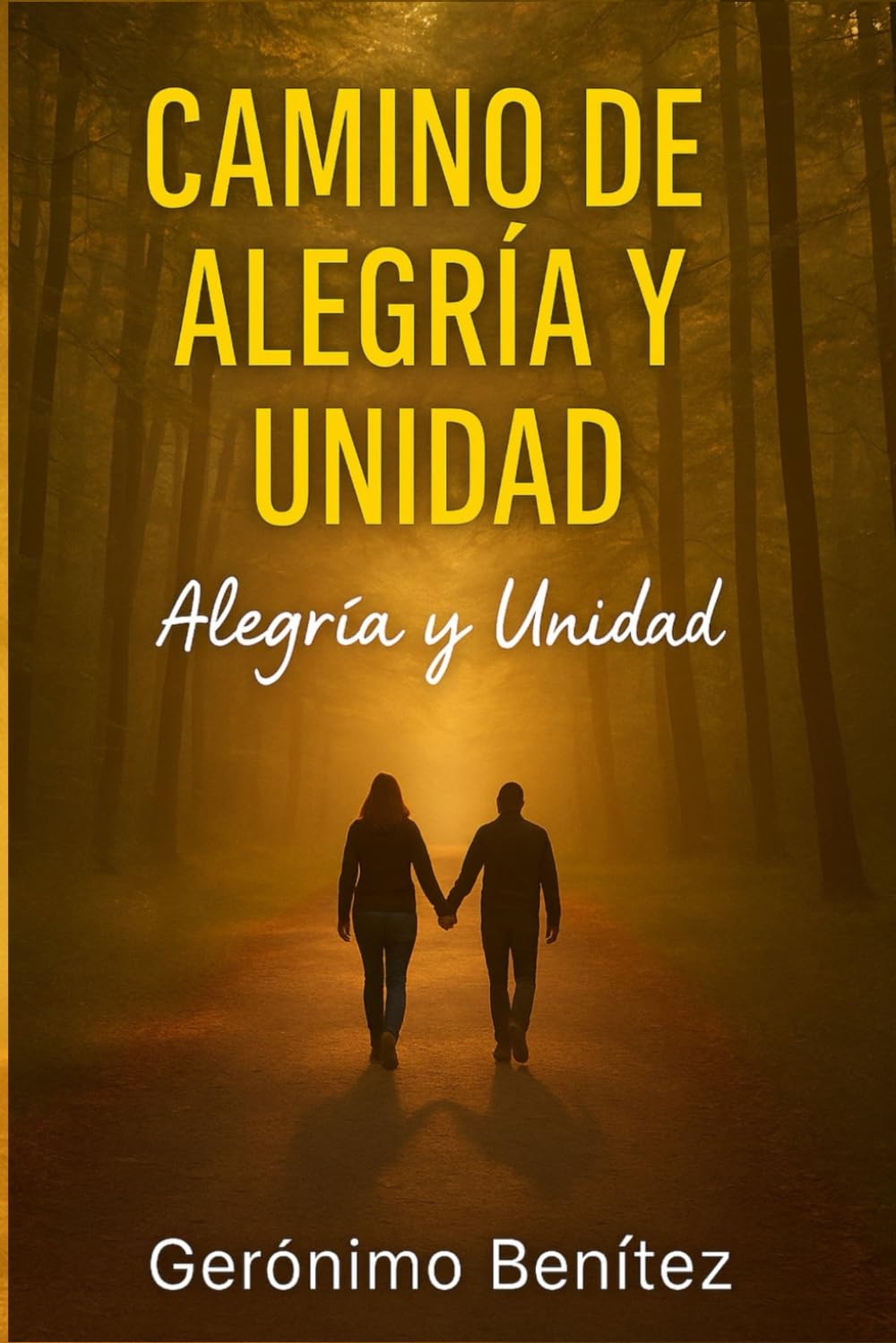Camino de Alegría y Unidad: Alegría y Unidad