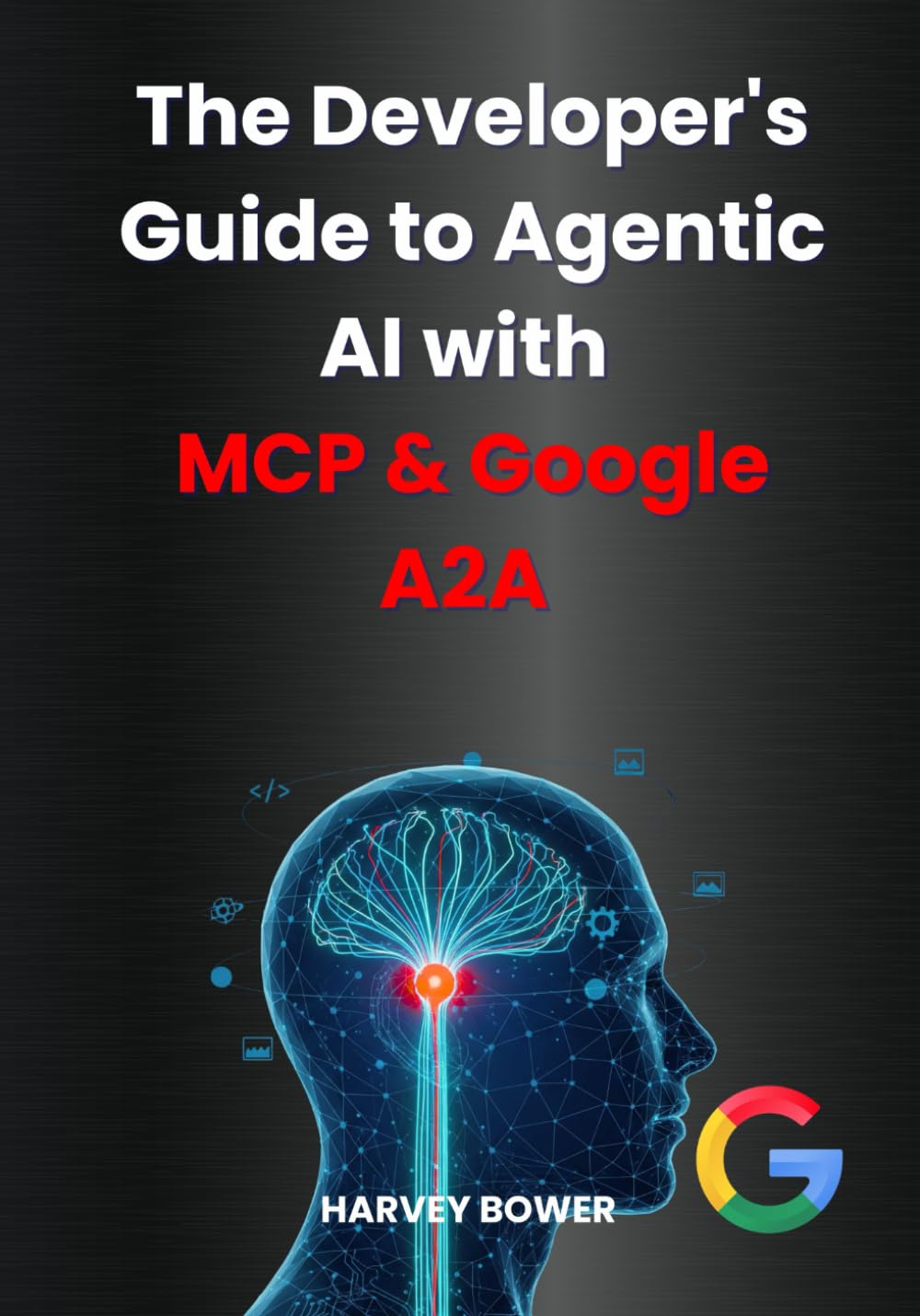 The Developer's Guide to Agentic AI with MCP & Google A2A