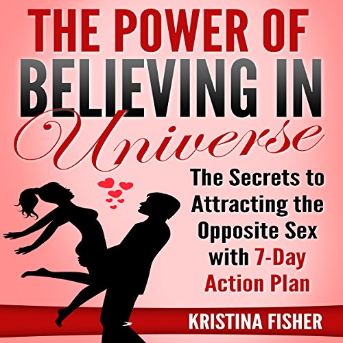 The Power of Believing in Universe The Secrets to