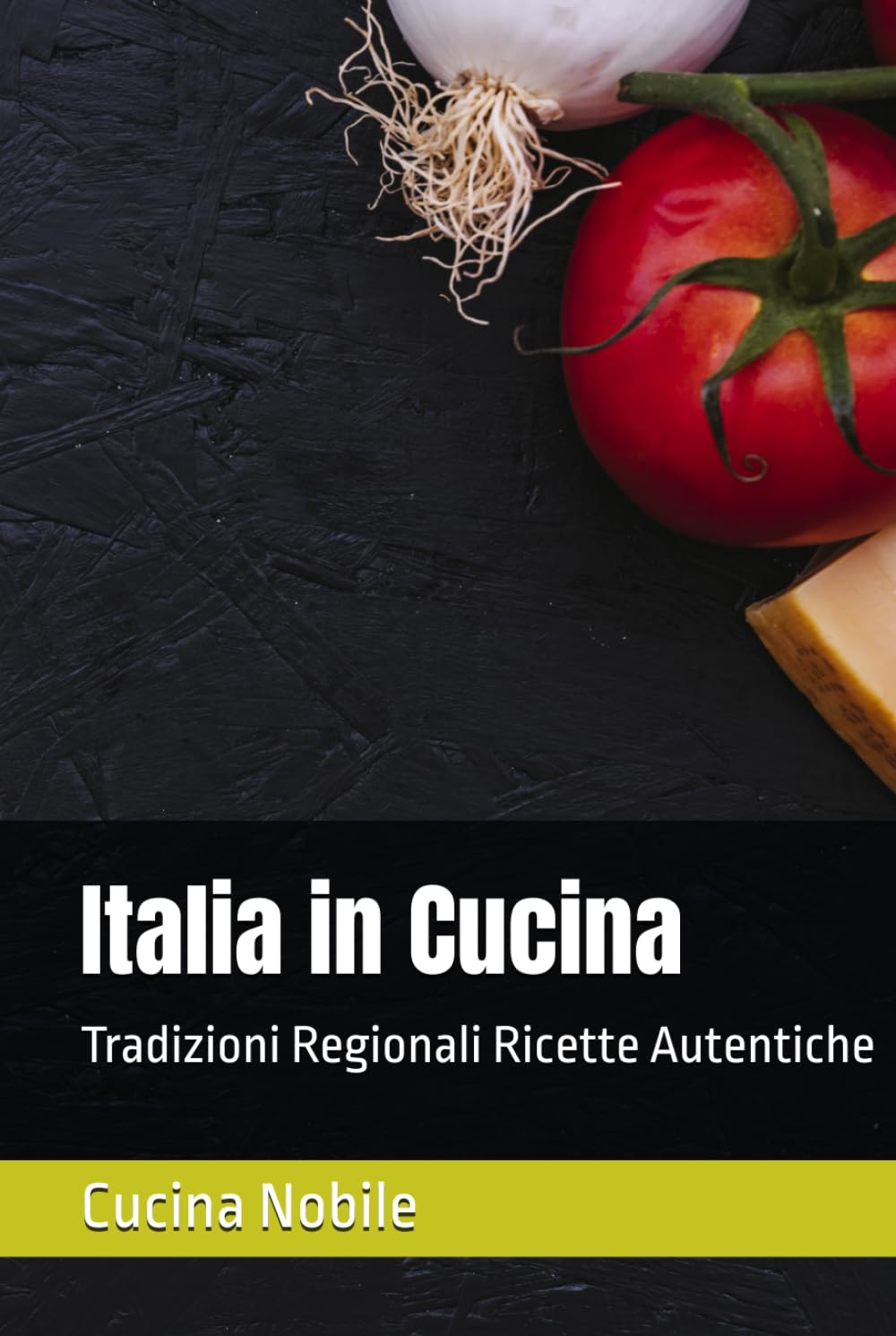 Italia in Cucina: Tradizioni Regionali Ricette Autentiche