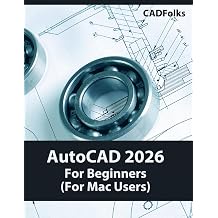 AutoCAD 2026 For Beginners For Mac Users A Step-by-Step Guide to Learning the Fundamentals