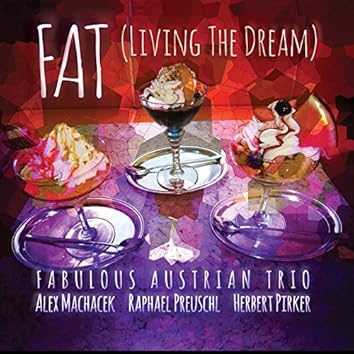 FAT: Living the Dream