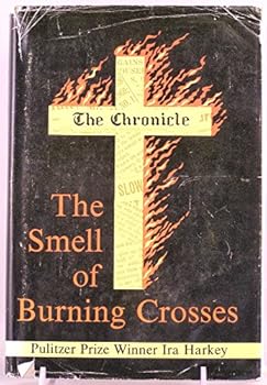 Hardcover The smell of burning crosses;: An autobiography of a Mississippi newspaperman, Book
