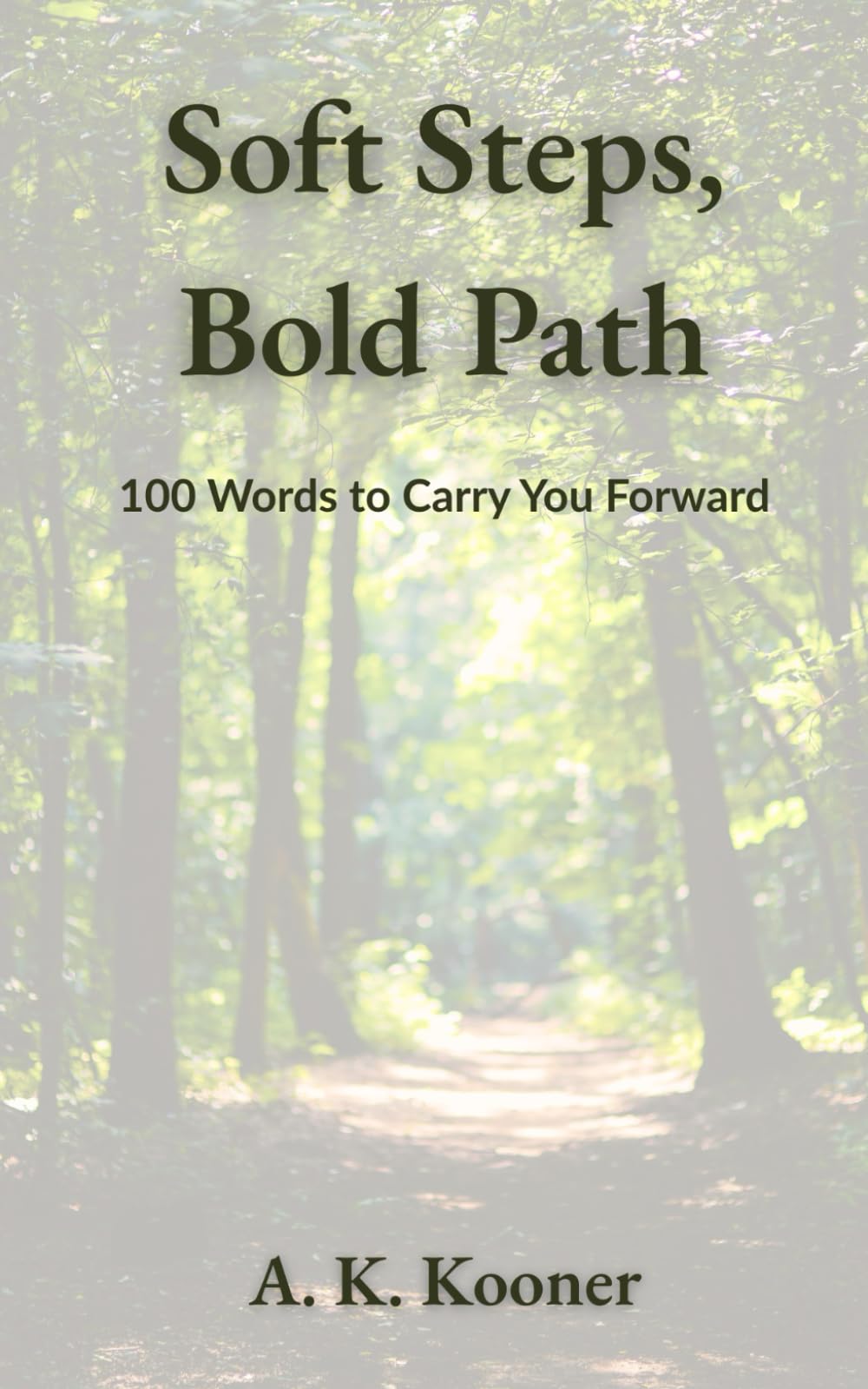 Soft Steps, Bold Path: 100 Words to Carry You Forward