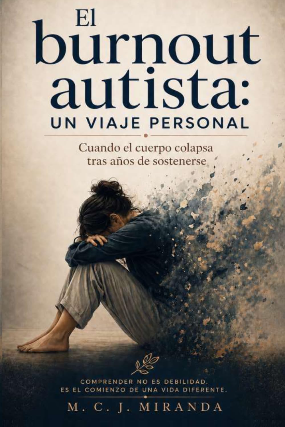 El burnout autista: Un viaje personal: Cuando el cuerpo colapsa tras años de sostenersee
