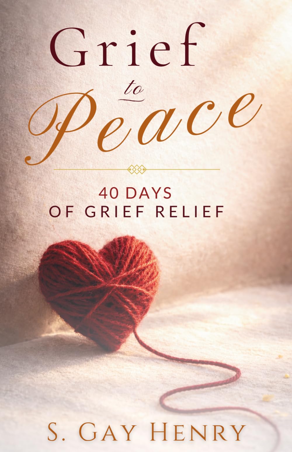 Grief to Peace: 40 Days of Grief Relief