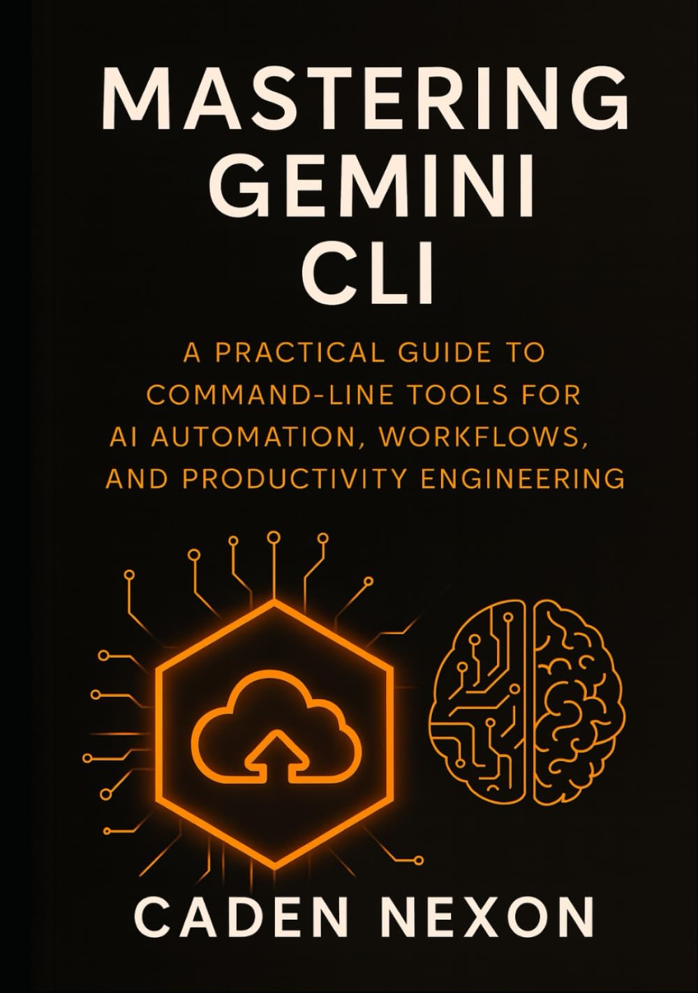 Mastering Gemini CLI: A Practical Guide to Command-Line Tools for AI Automation, Workflows, and Productivity Engineering