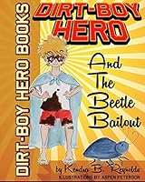 Dirt-Boy Hero and The Beetle Bailout 0990309606 Book Cover