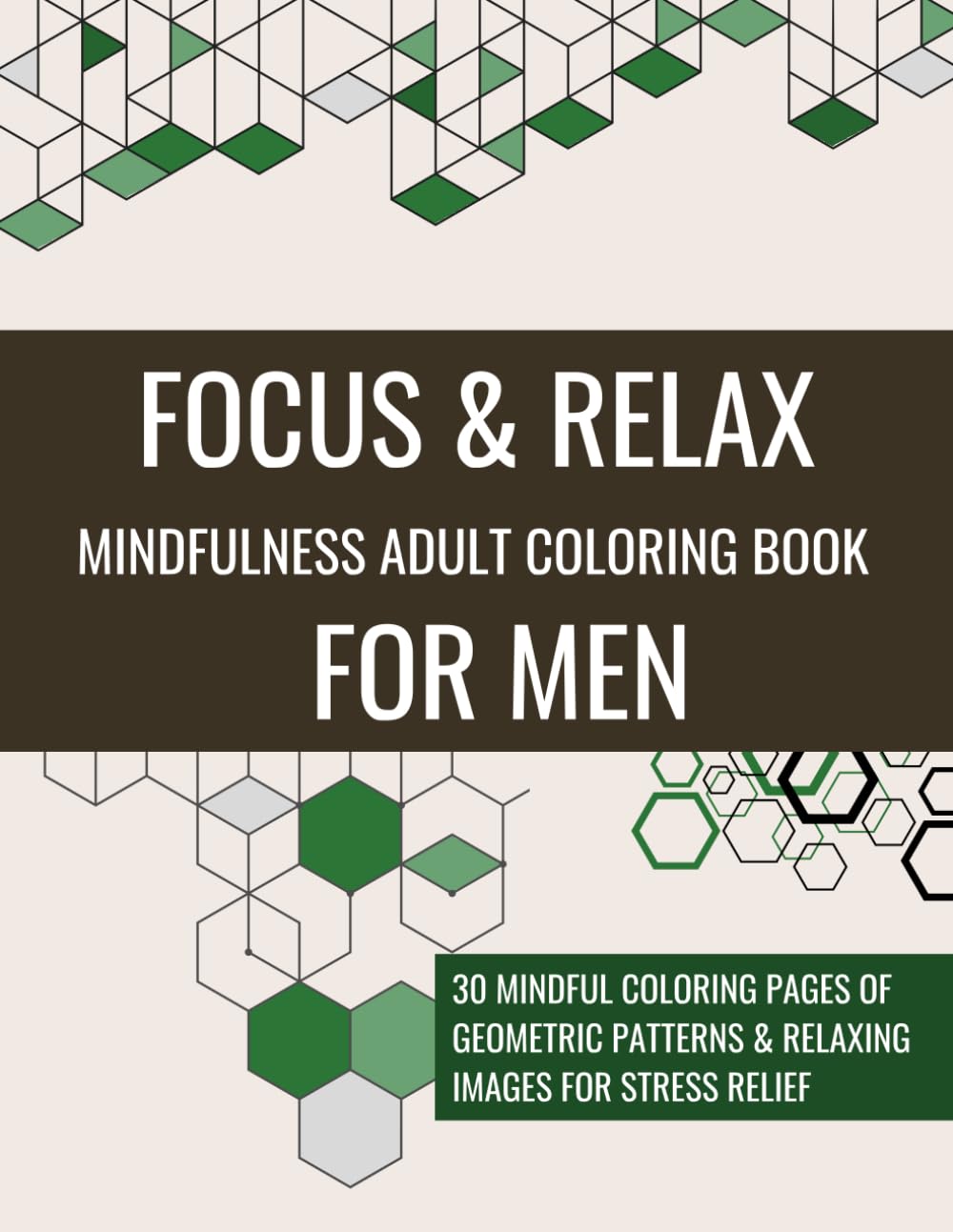 Focus & Relax - A Mindfulness Adult Coloring Book For Men: For Stress Relief, Calm & Inner Peace