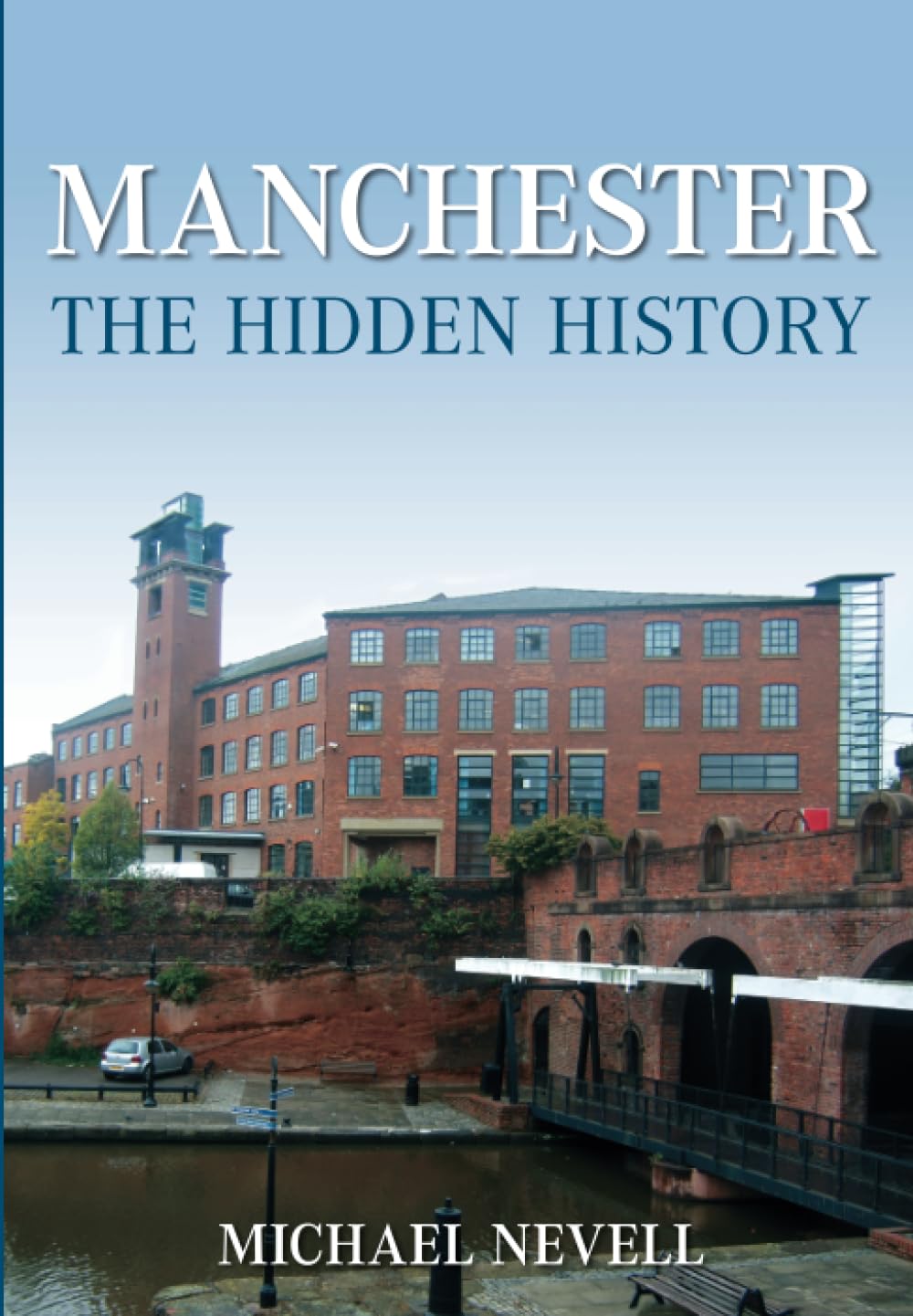 Manchester The Hidden History