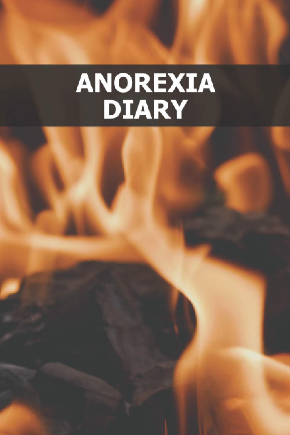 Anorexia Diary: Workbook to heal, defeat and understand - food journal - mood diary