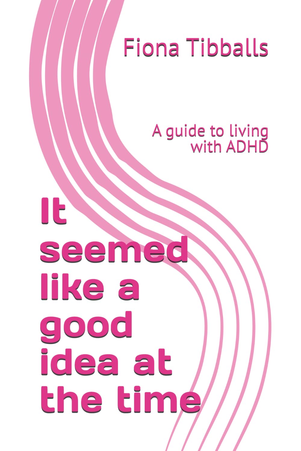 It seemed like a good idea at the time: A guide to living with ADHD