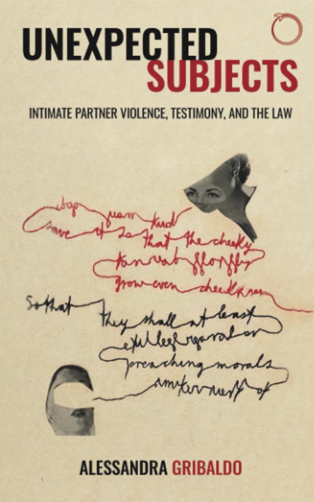 Unexpected Subjects: Intimate Partner Violence, Testimony, and the Law (Malinowski Monographs)