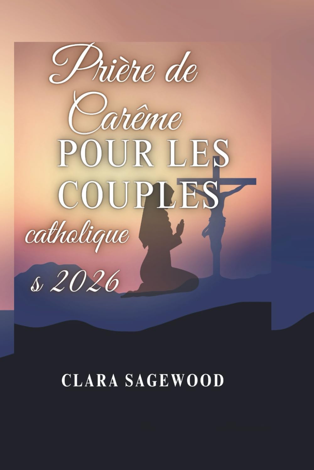 Méditations catholiquespour leCarême des femmes: Sororité spirituelle : un chemin de 40 jours vers la force intérieure et la croissance