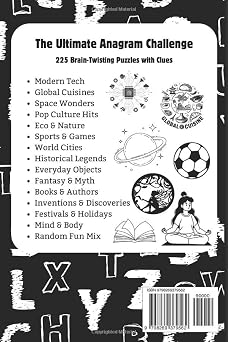 The Ultimate Anagram Challenge: 225 Brain-Twisting Puzzles with Clues for Word Lovers & Puzzle Solvers: Mixed Anagram Puzzles — From Tech & Travel to Festivals, Fantasy, and More!