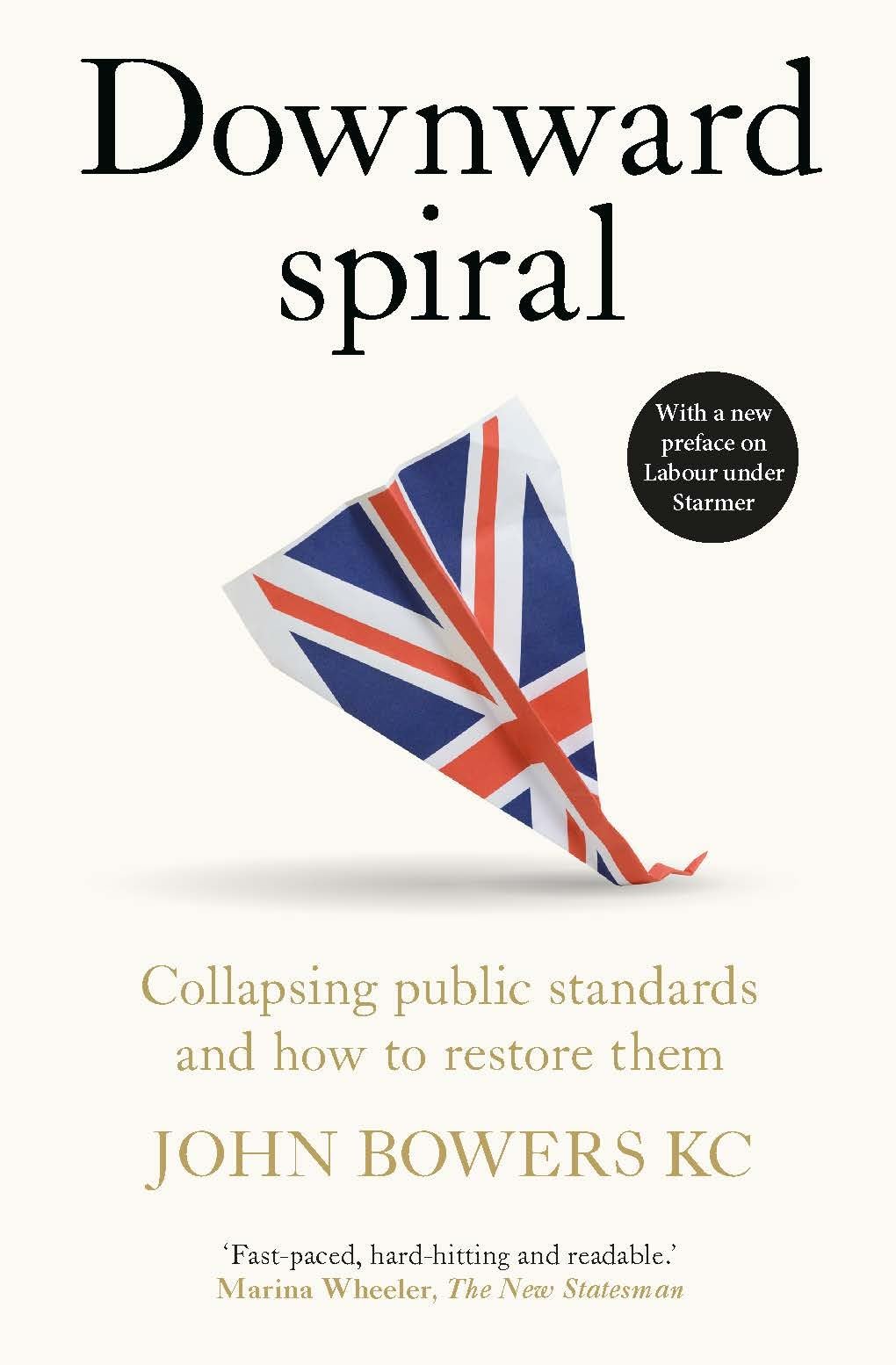 Downward Spiral: Collapsing Public Standards and How to... - Bowers, John