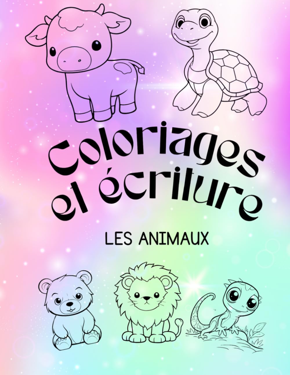 Coloriages et Écriture : Les Animaux: Cahier d'activités pour apprendre à écrire en s'amusant – Coloriage + Traçage des lettres
