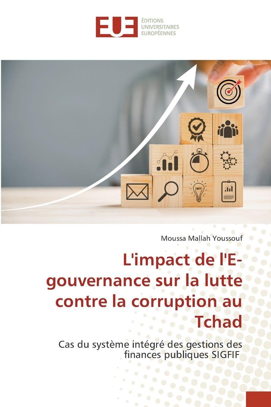 L'impact de l'E-gouvernance sur la lutte contre la corruption au Tchad: Cas du système intégré des gestions des finances publiques SIGFIF