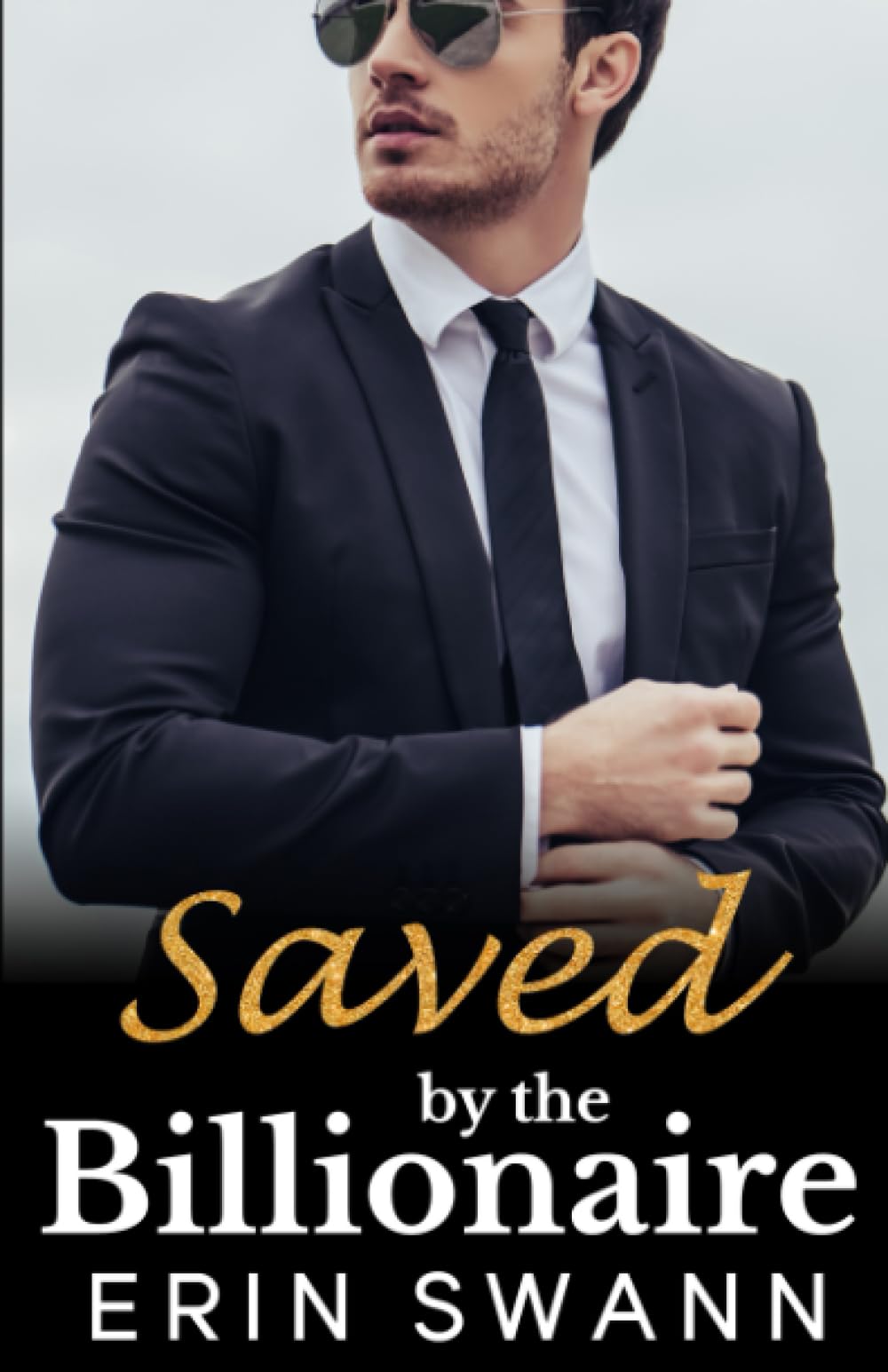 Saved by the Billionaire: Covington Billionaires Book 6 (A Billionaire Romance Love Story)