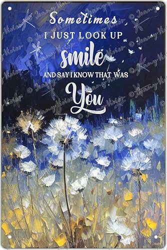 Dandelion Vintage Tin Sign Sometimes I Just Look Up Smile and Say I Know That was You Poster Retro Bedroom Wall Decoration Man Cave Bar Kitchen Home